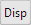 Disp